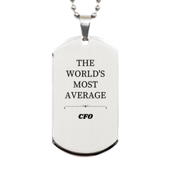 Unique Engraved Silver Dog Tag for CFOs - The Worlds Most Average Leader - Perfect Gift for Graduation, Birthday, and Veterans Day