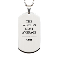 Chef Engraved Silver Dog Tag - The Worlds Most Average Inspiration for Culinary Enthusiasts & Veterans Day Gift