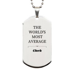 Engraved Silver Dog Tag for Clerk - The Worlds Most Average Gift for Coworkers, Christmas, Birthday, and Veterans Day