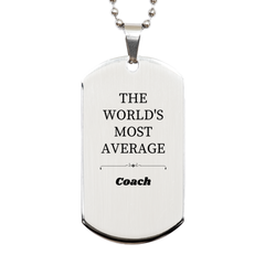 Coach Engraved Silver Dog Tag - THE WORLDS MOST AVERAGE Inspirational Confidence Gift for Coaches, Graduation, Birthday, Holidays, and More