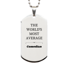 Engraved Silver Dog Tag - THE WORLDS MOST AVERAGE Comedian - Perfect Gift for Comedy Lovers, Graduation, Veterans Day, Christmas