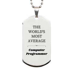 Computer Programmer Engraved Silver Dog Tag - Unique Gift for Graduation, Holidays, and Veterans Day - THE WORLDS MOST AVERAGE