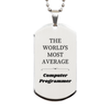 Computer Programmer Engraved Silver Dog Tag - Unique Gift for Graduation, Holidays, and Veterans Day - THE WORLDS MOST AVERAGE
