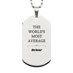 Driver Silver Dog Tag - Inspirational Engraved Gift for the Worlds Most Average Driver, Perfect for Birthday, Christmas, Veterans Day