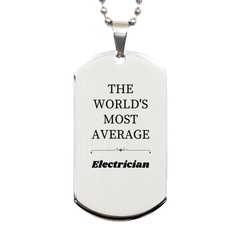 Electrician Engraved Silver Dog Tag - THE WORLDS MOST AVERAGE Gift for Electricians - Perfect Birthday, Christmas, Graduation, or Veterans Day Present