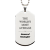 General Manager Dog Tag - THE WORLDS MOST AVERAGE Gift for Holidays, Birthday, Graduation