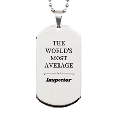 Inspector Silver Dog Tag - The Worlds Most Average Unique Engraved Gift for Birthday, Graduation, and Veterans Day