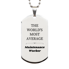 Engraved Silver Dog Tag for the Average Maintenance Worker - Unique Gift for Veterans Day, Christmas, Graduation, and more