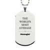 Manager Dog Tag - THE WORLDS MOST AVERAGE Gift for Graduation, Birthday, Confidence, and Inspiration