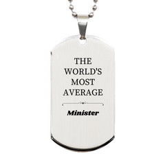 Minister Engraved Silver Dog Tag - The Worlds Most Average Inspirational Gift for Christmas, Birthday, Veterans Day, Graduation