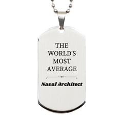 Naval Architect Engraved Silver Dog Tag - A Unique Gift for Graduation, Christmas, and Veterans Day - THE WORLDS MOST AVERAGE