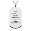 Nurse Practicioner Silver Dog Tag - Engraved Inspirational Gift for Graduation, Birthday, Christmas - The Worlds Most Average