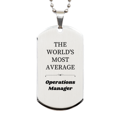Operations Manager Engraved Silver Dog Tag - The Worlds Most Average Gift for Work Anniversary, Christmas, Birthday, and Veterans Day