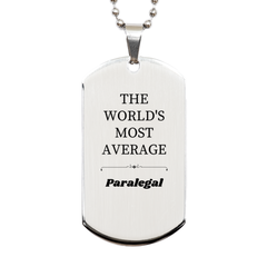 Paralegal Engraved Silver Dog Tag - THE WORLDS MOST AVERAGE Gift for Graduation, Birthday, Christmas, Veterans Day, and Easter