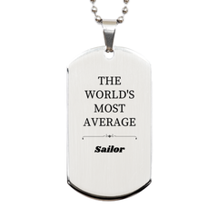 Sailor Engraved Silver Dog Tag - The Worlds Most Average Sailor - Perfect Gift for Veterans Day and Graduation