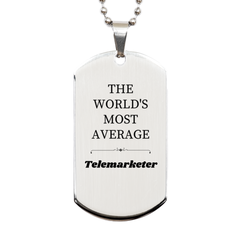 Telemarketer Engraved Silver Dog Tag - THE WORLDS MOST AVERAGE for Birthday, Christmas, Veterans Day, Confidence Boost