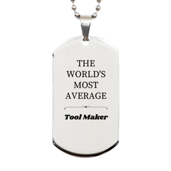 Tool Maker Silver Dog Tag - The Worlds Most Unique Gift for Birthday, Graduation, and Veterans Day