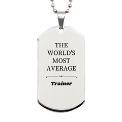 Personalized Silver Dog Tag for the AVERAGE Trainer, Confidence-Boosting Gift for Dog Lovers, Graduation and Veterans Day Present