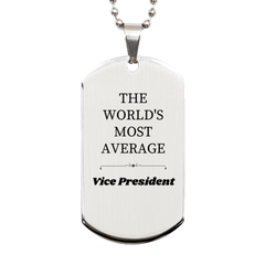 Vice President Engraved Silver Dog Tag - THE WORLDS MOST AVERAGE Gift for Graduation, Birthday, and Veterans Day