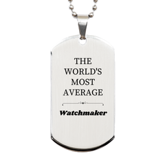 Watchmaker Engraved Silver Dog Tag - The Worlds Most Average Unique Gift for Veterans Day, Graduation, and Holidays - Confidence and Hope Inspirational Necklace