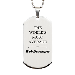 Web Developer Engraved Silver Dog Tag - THE WORLDS MOST AVERAGE Gift for Developers, Confidence, Birthday, Graduation