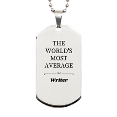 Writer Engraved Silver Dog Tag - THE WORLDS MOST AVERAGE, Perfect Gift for Birthday, Graduation, and Veterans Day