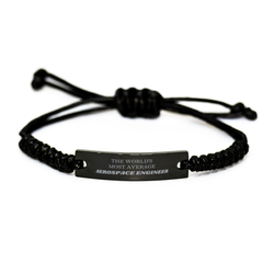 Black Rope Bracelet for Aerospace Engineer - THE WORLDS MOST AVERAGE Engineer Gift for Birthday, Graduation, and Holidays - Unique Engraved Confidence Booster