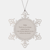 Mother Snowflake Ornament - Always Dependable, Always Supportive - Perfect Holiday Gift for Mom