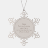 Mummy Snowflake Ornament - Unique Christmas Gift for Mummy, Thank You for Your Unwavering Support and Dependability, Show Your Appreciation this Holiday Season