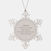 Grandmother Snowflake Ornament - Always Supportive, Dependable, Unique Christmas Gift for Grandma, Thanks, Love, Family, Holidays, Engraved