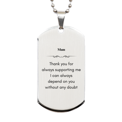 Engraved Silver Dog Tag for Mum - Always Dependable and Supportive - Meaningful Gift for Mothers Day, Birthday, Christmas, and more