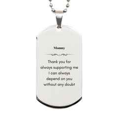 Unique Silver Dog Tag Mommy Gift - Thank you for supporting me - Engraved Inspirational Confidence Necklace for Mothers Day, Birthday, Christmas - Meaningful Jewelry for Mom from Son or Daughter