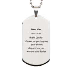 Bonus Mom Engraved Silver Dog Tag - Thank You for Always Supporting Me, I Can Always Depend on You - Gift for Mothers Day, Christmas, Birthday, Graduation