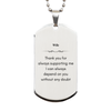 Wife Always Supporting Me Engraved Silver Dog Tag Gift for Her Confidence and Love Veterans Day