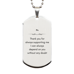 Silver Dog Tag for Dad - Thank You for Your Unwavering Support and Dependability - Engraved Inspirational Gift for Fathers Day, Birthday, Veterans Day, and Christmas