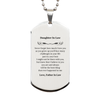 Daughter In Law Engraved Silver Dog Tag - Never forget how much I love you, always have confidence in yourself, Birthday Gift for Daughter In Law