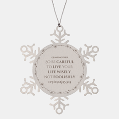 Grandmother Snowflake Ornament: Live Wisely, Not Foolishly. Christmas Inspiration for Grandmother, Hope and Love Gift for Holidays