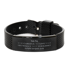 Elegant Black Shark Mesh Bracelet for Mum - Inspirational Wisdom Gift for Mothers Day, Christmas, and Birthdays - Ephesians 5:15 Scripture Engraved Jewelry to Inspire Confidence and Hope