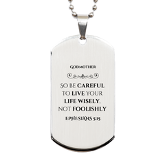 Godmother Inspirational Engraved Silver Dog Tag - Live Your Life Wisely, Not Foolishly - Gift for Birthday, Christmas, Graduation, Veterans Day