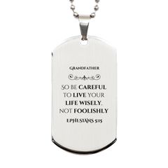 Grandfather Silver Dog Tag Engraved with Inspirational Wisdom for Christmas and Veterans Day Gifts