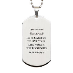 Goddaughter Engraved Silver Dog Tag, Inspirational Gift for Easter, Birthday, Christmas - Live Your Life Wisely, Not Foolishly