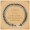 Gift for Counselors Cuban Link Chain Bracelet A Great Teacher is Like a Rare Pearl Unique Inspirational Jewelry for Graduation, Christmas, Birthday