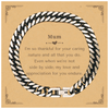 Unique Cuban Link Chain Bracelet Mum Appreciation Gift for Mothers Day and Christmas, Engraved Thankful Nature and Love Endures