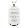Brother-In-Law Engraved Silver Dog Tag - Show Your Appreciation Everyday with this Unique Gift for Him - Caring Nature and Enduring Love - Birthday, Christmas, Veterans Day