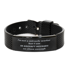 Black Shark Mesh Bracelet Aircraft Mechanic Gift Im not a miracle worker, but I am so close. Confidence Hope Graduation Christmas Veterans Day