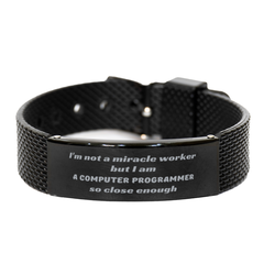 Computer Programmer Black Shark Mesh Bracelet - Im not a miracle worker, but close enough - Unique Gift for Graduation, Christmas, and Birthdays