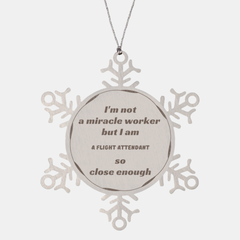Flight Attendant Snowflake Ornament - So Close to a Miracle Worker - Unique Christmas Gift for Aviation Enthusiasts