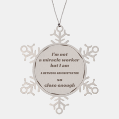 Network Administrator Snowflake Ornament - I Make Networks Work Miracles Unique Christmas Gift for Office Decor and Holiday Cheer