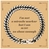 EMT Cuban Link Chain Bracelet - Im not a miracle worker, but I am an EMT, so close enough - Inspirational Gift for Graduation, Birthday, Christmas, and Veterans Day