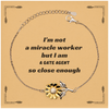 Gate Agent Sunflower Bracelet - Im not a miracle worker, but as a Gate Agent, Im close enough - Inspirational Jewelry for Holidays and Graduation